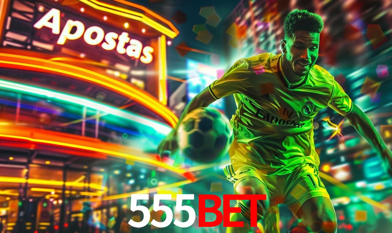 Apostas Esportivas na 555bet: Um Guia Completo